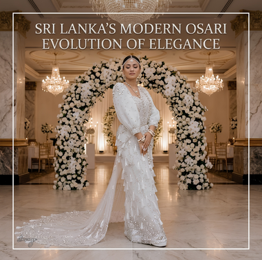 Modern Osari Revolution: 7 Stunning Sri Lankan Bridal Styles